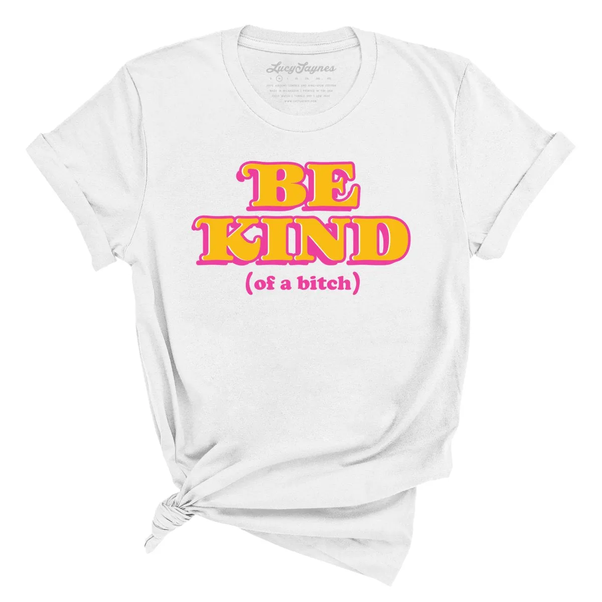 Be Kind Of A Bitch Tee