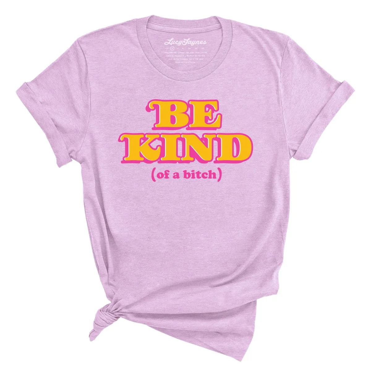 Be Kind Of A Bitch Tee