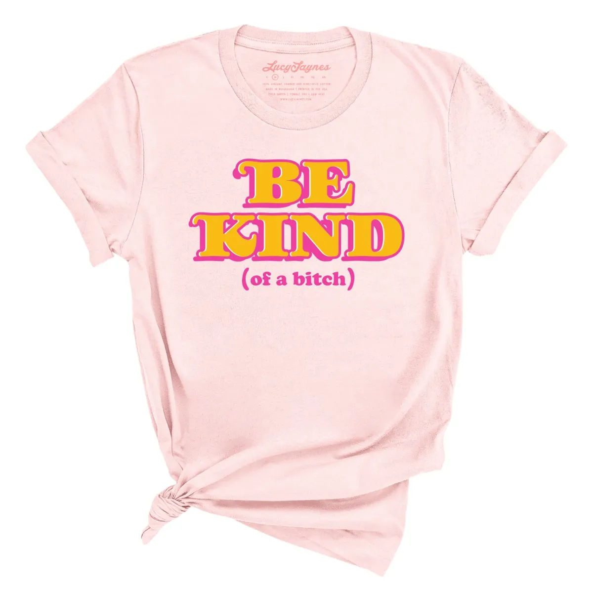 Be Kind Of A Bitch Tee