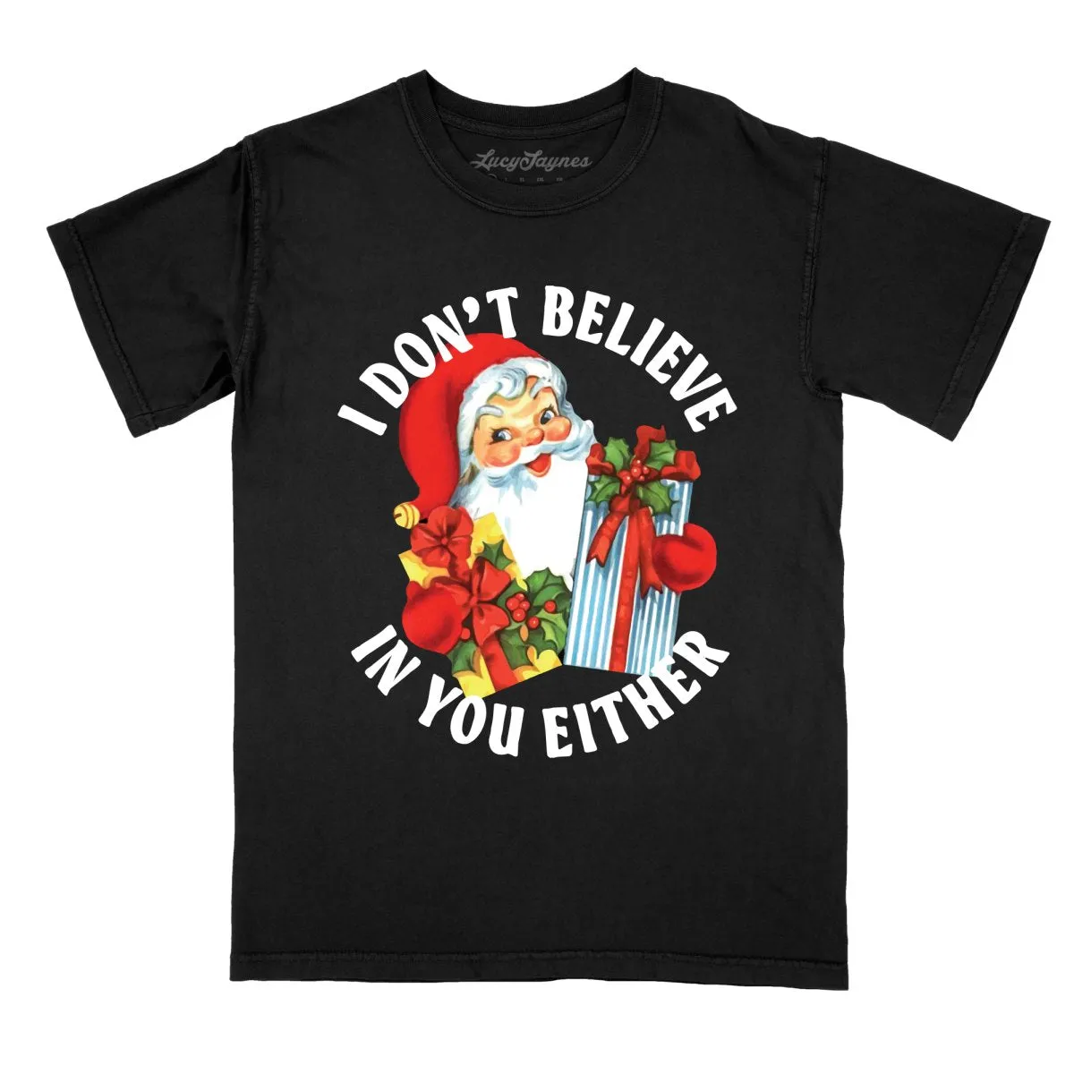 I Don't Believe In You Either Comfort Colors Tee