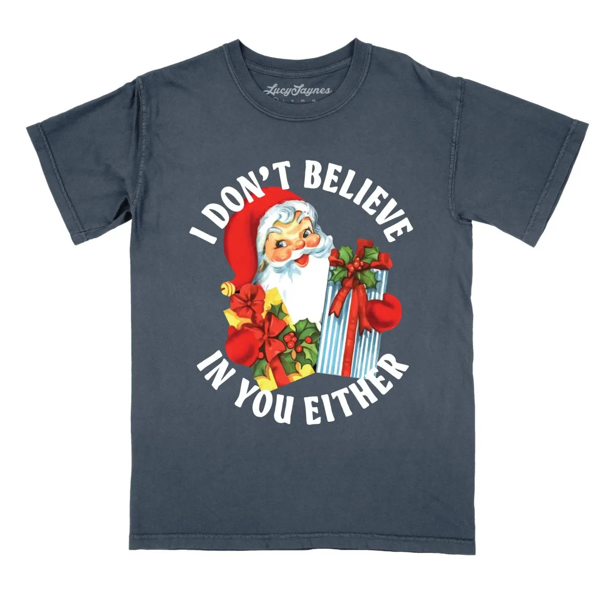 I Don't Believe In You Either Comfort Colors Tee