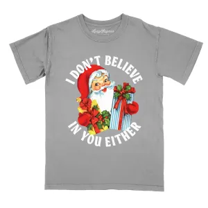 I Don't Believe In You Either Comfort Colors Tee