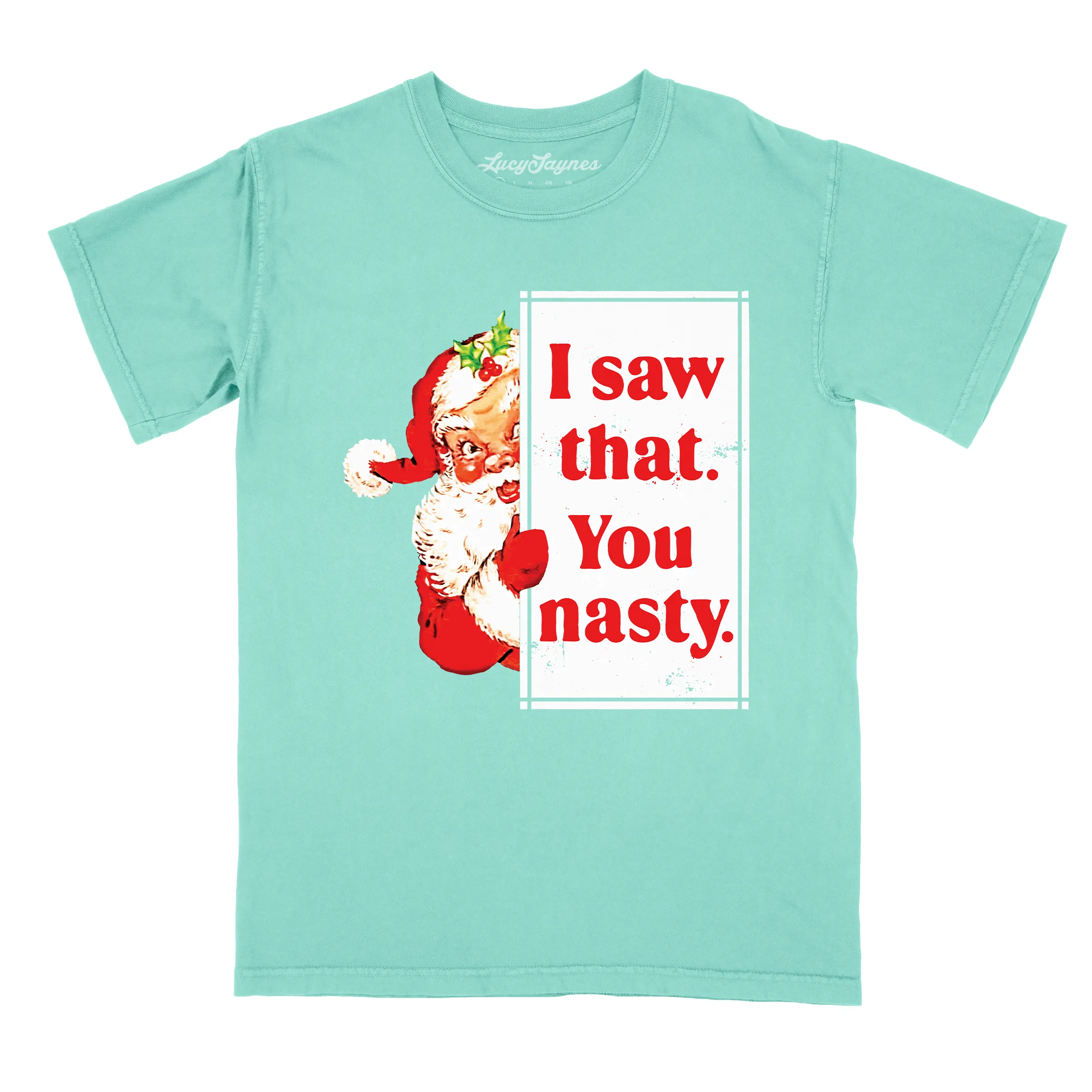 I Saw That You Nasty Comfort Colors Tee