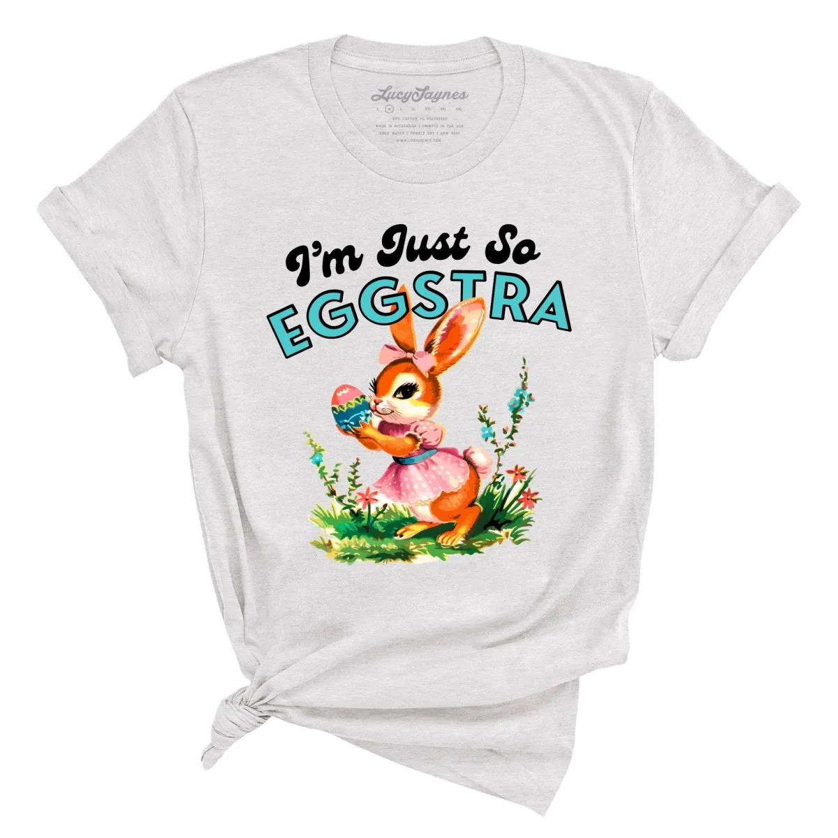 I'm Just So Eggstra Tee