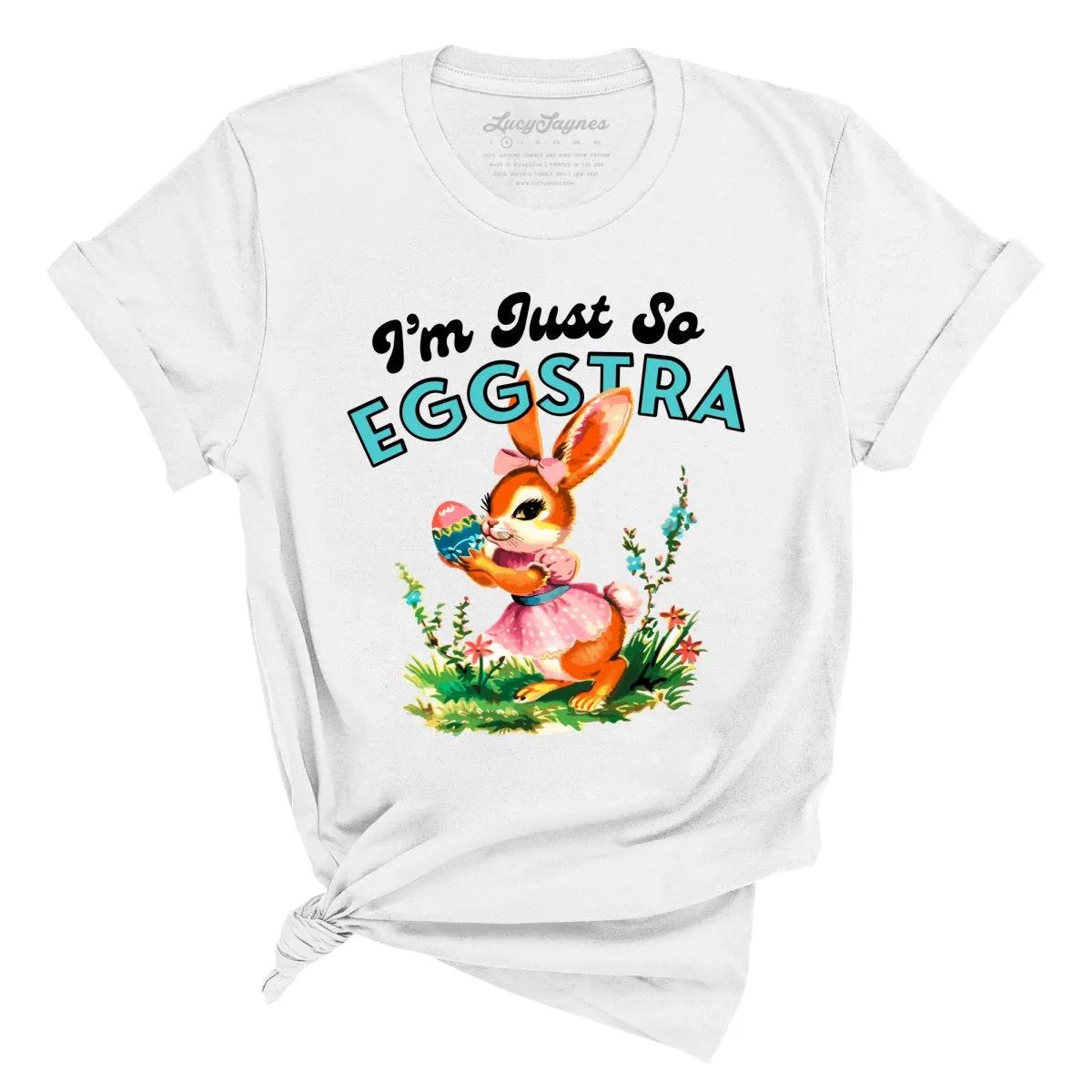 I'm Just So Eggstra Tee