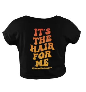 It's The Hair For Me Cropped T-Shirt